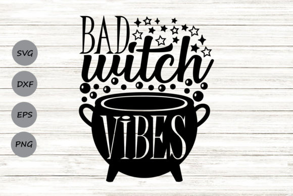 Bad Witch Vibes Svg Graphics for Crafts