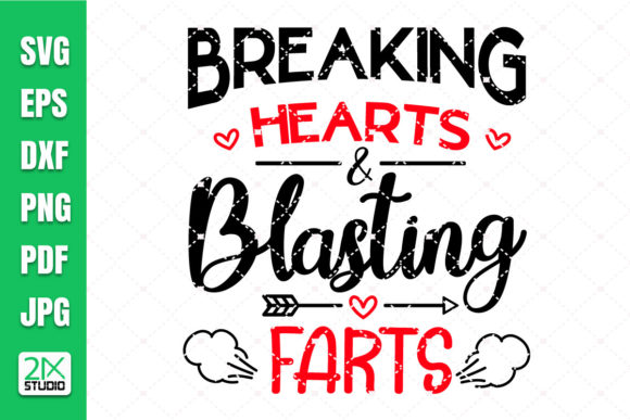 Breaking Hearts Blasting Farts Svg Graphics And Crafts Review