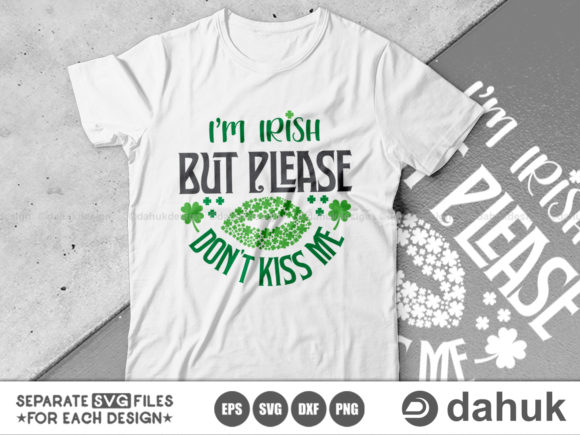 I'm Irish But Please Don't Kiss Me SVG Review