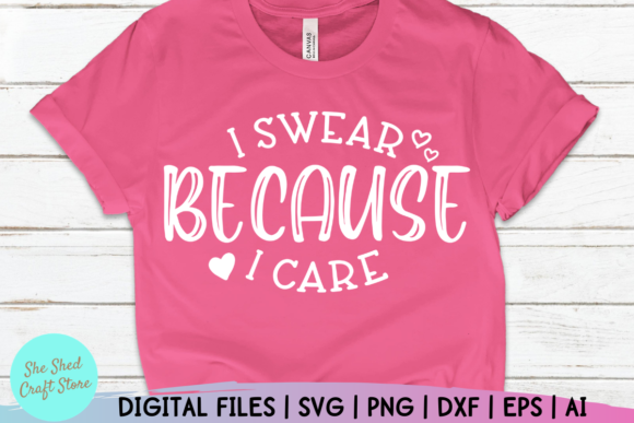 I Swear Because I Care Funny Mom Design Graphics for Crafts