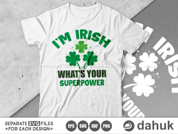 I’m Irish What’s Your Superpower SVG Graphics and Crafts Review