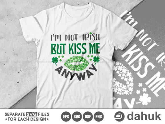 I’m Not Irish but Kiss Me Anyway SVG Graphics and Crafts Review