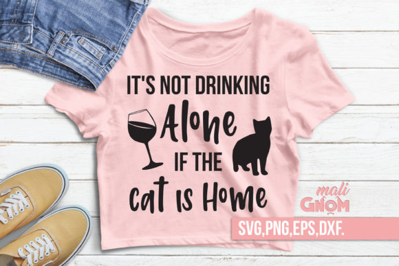 It s Not Drinking Alone if the Cat is Graphics and Crafts Review