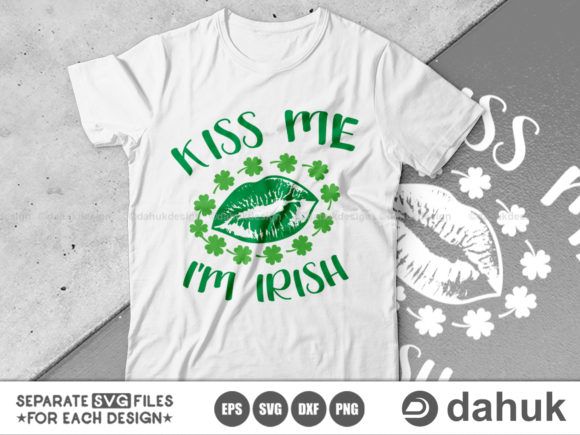 Kiss Me I m Irish SVG, St. Patrick s Day Graphics for Crafts