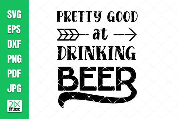 Pretty Good at Drinking Beer Svg Graphics and Crafts Review