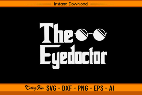 The Eye Doctor - Funny Optometry Graphics for Crafts