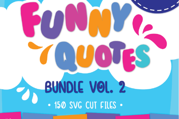 The Funny Quotes Bundle Vol. 2: Graphics for Real Crafts