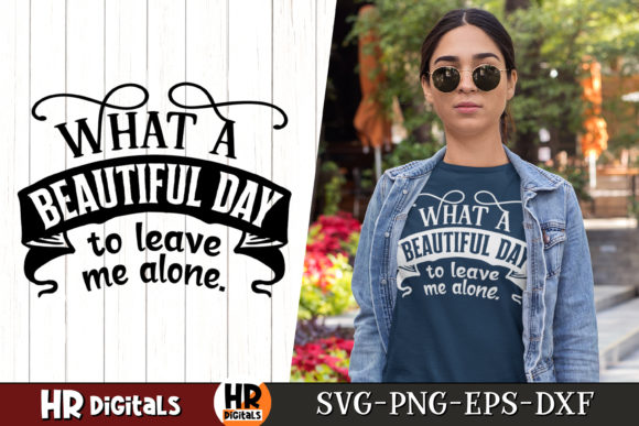 What a Beautiful Day to Leave Me Alone Graphics and Crafts Review