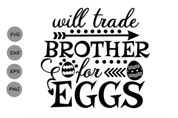 Will Trade Brother for Eggs Svg Graphics and Crafts Review